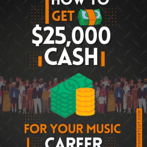 How To Get $25,000 Cash For Your Music Career In 90 Days