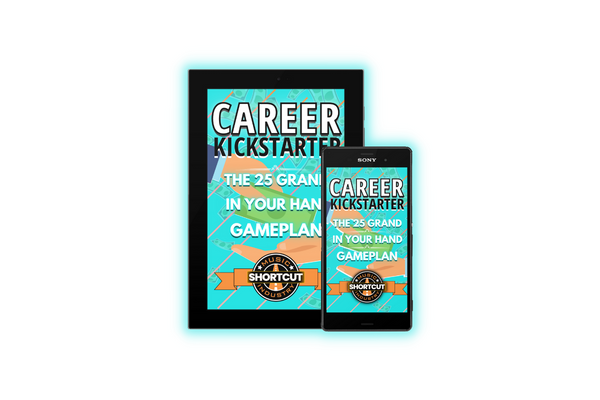 Career Kickstarter: The 25 Grand In Your Hand Game Plan